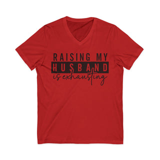 Raising My Husband Is Exhausting V-Neck T-Shirt