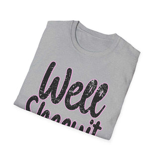 Gray casual statement tee with "Well Sheeyit!" text in black and pink outline, folded unisex softstyle t-shirt.