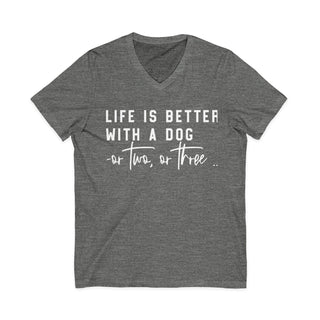 Life Is Better With A Dog V Neck T-Shirt