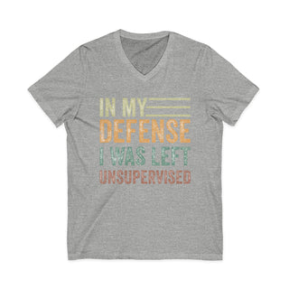 In My Defense I Was Left Unsupervised V-Neck T-Shirt