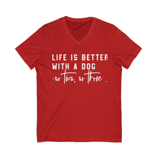 Life Is Better With A Dog V Neck T-Shirt