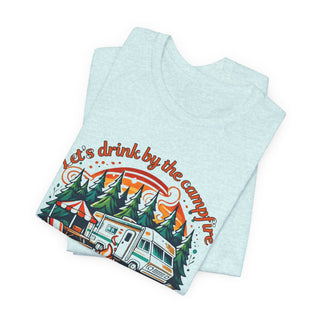 Let's Drink by the Campfire T-Shirt