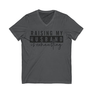 Raising My Husband Is Exhausting V-Neck T-Shirt