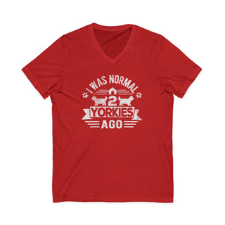 I Was Normal Two Yorkies Ago V-Neck T-Shirt