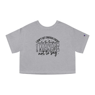 I Manage Not to Say Cropped T-Shirt