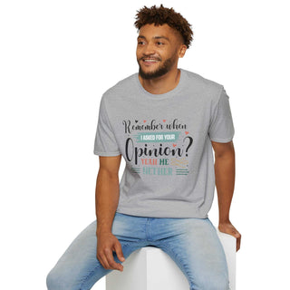 Funny Opinion T-Shirt with humorous quote and unisex fit in soft 100% cotton