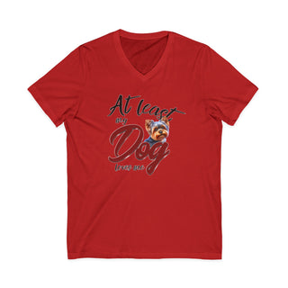 At Least My Dog Loves Me V-Neck T-Shirt