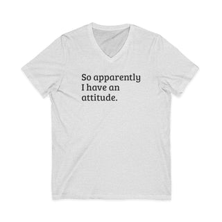 So Apparently I Have An Attitude V-Neck T-Shirt lightweight casual cotton tee with witty text design