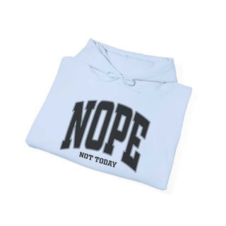 Not Today Hoodie casual adult sweatshirt with kangaroo pocket and adjustable hood