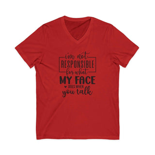 Black V-neck T-shirt with sarcastic text "I'm Not Responsible for What My Face Does When You Talk" printed on front