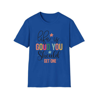 Life is Good You Should Get One V-neck unisex softstyle t-shirt with size guide and positive print