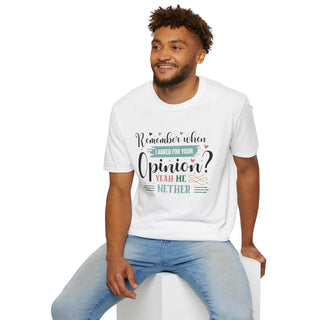 Funny opinion t-shirt with witty quote, unisex, 100% cotton, casual style
