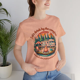 Let's Drink by the Campfire T-Shirt