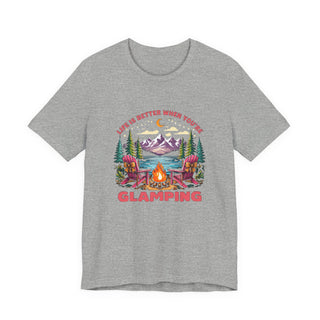 Life Is Better When You’re Glamping Campfire T-Shirt
