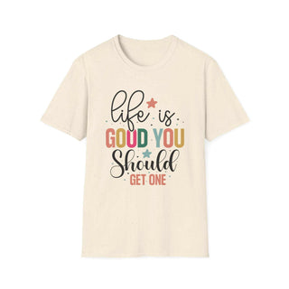Unisex softstyle V-neck t-shirt with Life is Good You Should Get One print, lightweight cotton, sizes S to 3XL