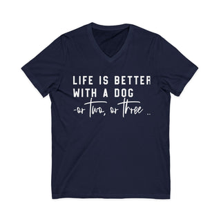 Life Is Better With A Dog V Neck T-Shirt