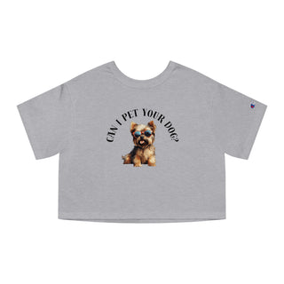 Can I Pet Your Dog? Cropped T-Shirt