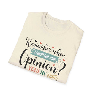 Unisex Funny Opinion T-Shirt with playful quote and comfortable cotton fabric