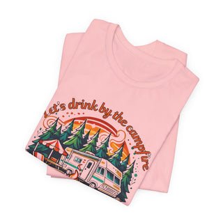 Let's Drink by the Campfire T-Shirt
