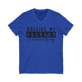 Raising My Husband Is Exhausting V-Neck T-Shirt