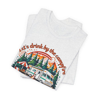 Let's Drink by the Campfire T-Shirt