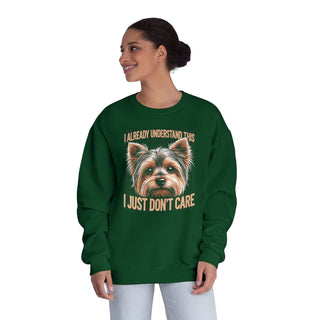 I Already Understand This crewneck sweatshirt with Yorkshire Terrier illustration and humorous phrase