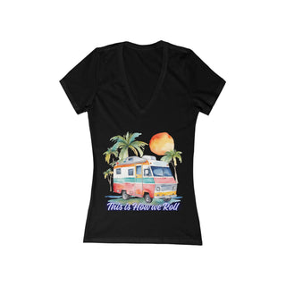 This Is How We Roll Deep Camping V-Neck T-Shirt