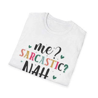 Unisex softstyle sarcastic humor t-shirt with witty text, lightweight cotton, available in sizes S to 3XL