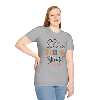 Life is Good You Should Get One V-neck t-shirt in soft, lightweight cotton with size guide table