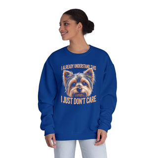 I Already Understand This Crewneck Sweatshirt with Yorkshire Terrier illustration and cheeky phrase, soft NuBlend fleece, ribbed cuffs and collar, durable double-needle stitching.