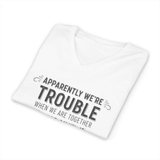 Trouble When We’re Together V-Neck T-Shirt