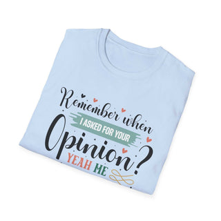Funny Opinion T-Shirt with humorous quote and unisex comfort design