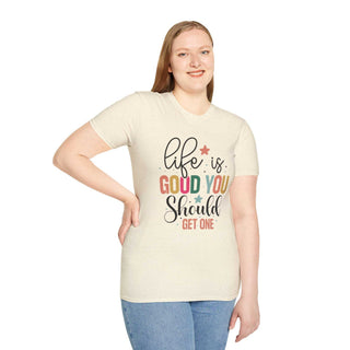 Life is Good You Should Get One unisex softstyle V-neck t-shirt with size guide and positive print